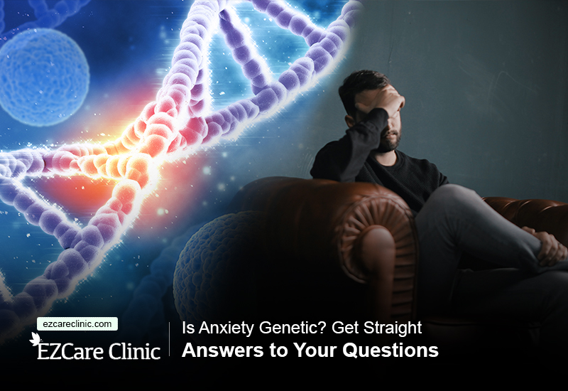 Is Anxiety Genetic?