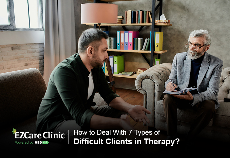 Types of Difficult Clients in Therapy